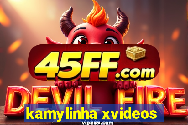kamylinha xvideos